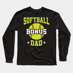 Mens Softball Fathers Day Softball Bonus Dad Long Sleeve T-Shirt